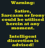 Satire, Sarcasm or Irony warning